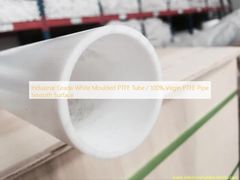 শিল্প গ্রেড সাদা ঢালাই PTFE টিউব / 100% ভার্জিন PTFE পাইপ মসৃণ পৃষ্ঠ